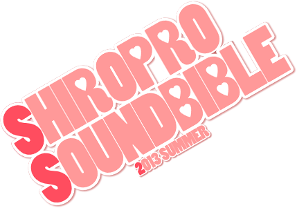 SHIROPRO SOUND BIBLE 2013 SUMMER